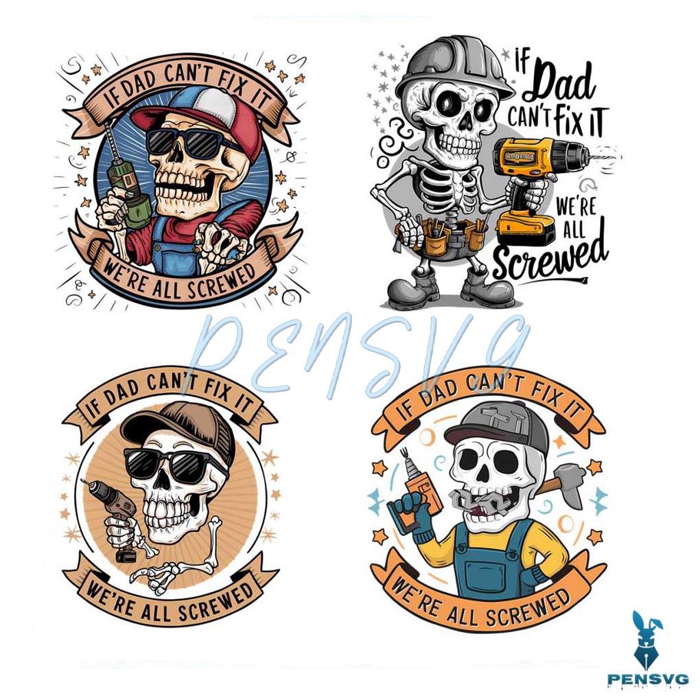 If Dad Cant Fix It We Are All Screwed PNG Bundle