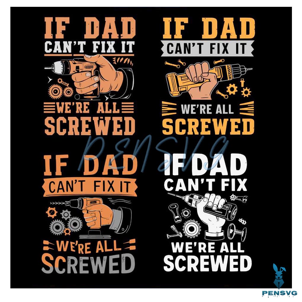 If Dad Cant Fix It We Are All Screwed SVG Bundle