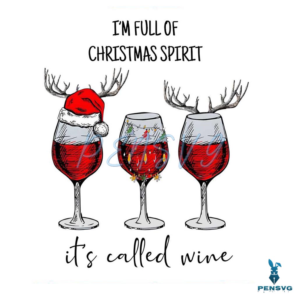 Im Full Of Christmas Spirit Its Called Wine PNG Download