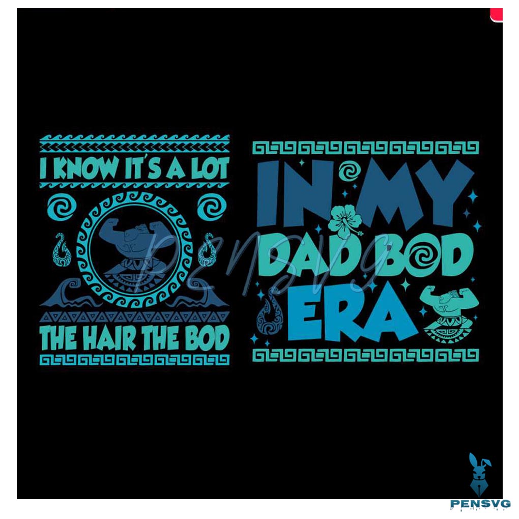 In My Dad Bod Era Disney Moana Maui Fathers Day SVG