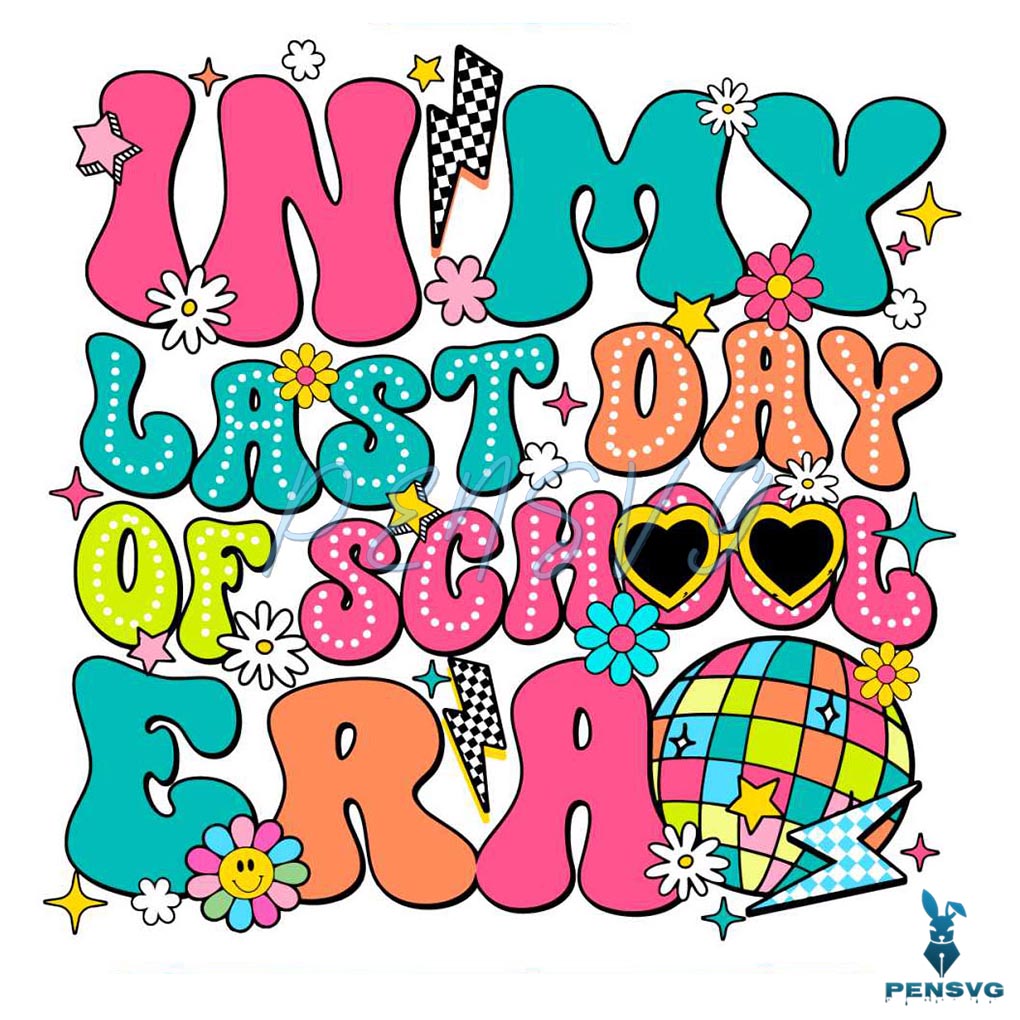 Free In My Last Day Of School Era SVG – Trendy School Celebration Cut File for Cricut