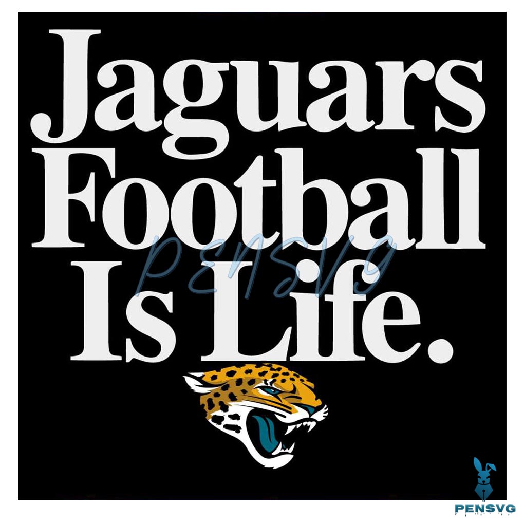 Jacksonville Jaguars Football is Life Svg
