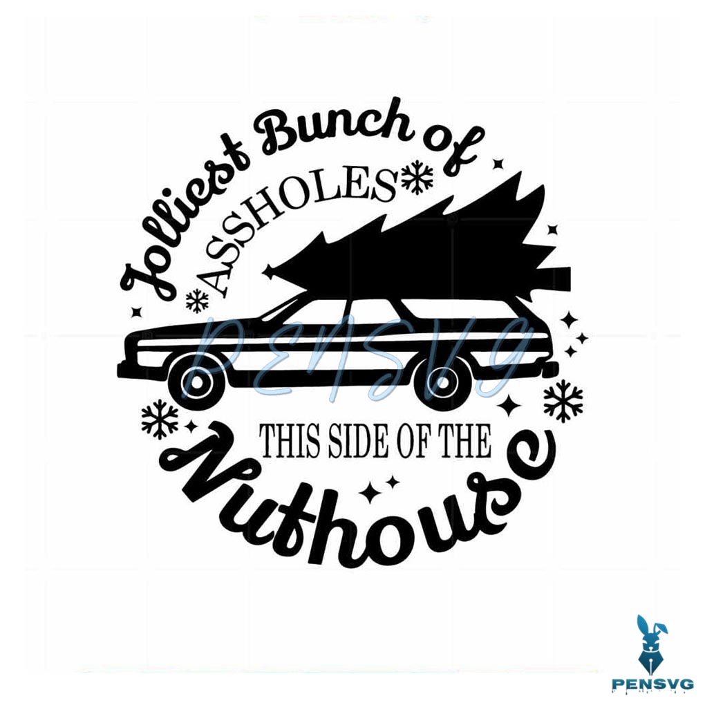 Jolliest Bunch Of Assholes SVG Christmas Vacation Cutting Files