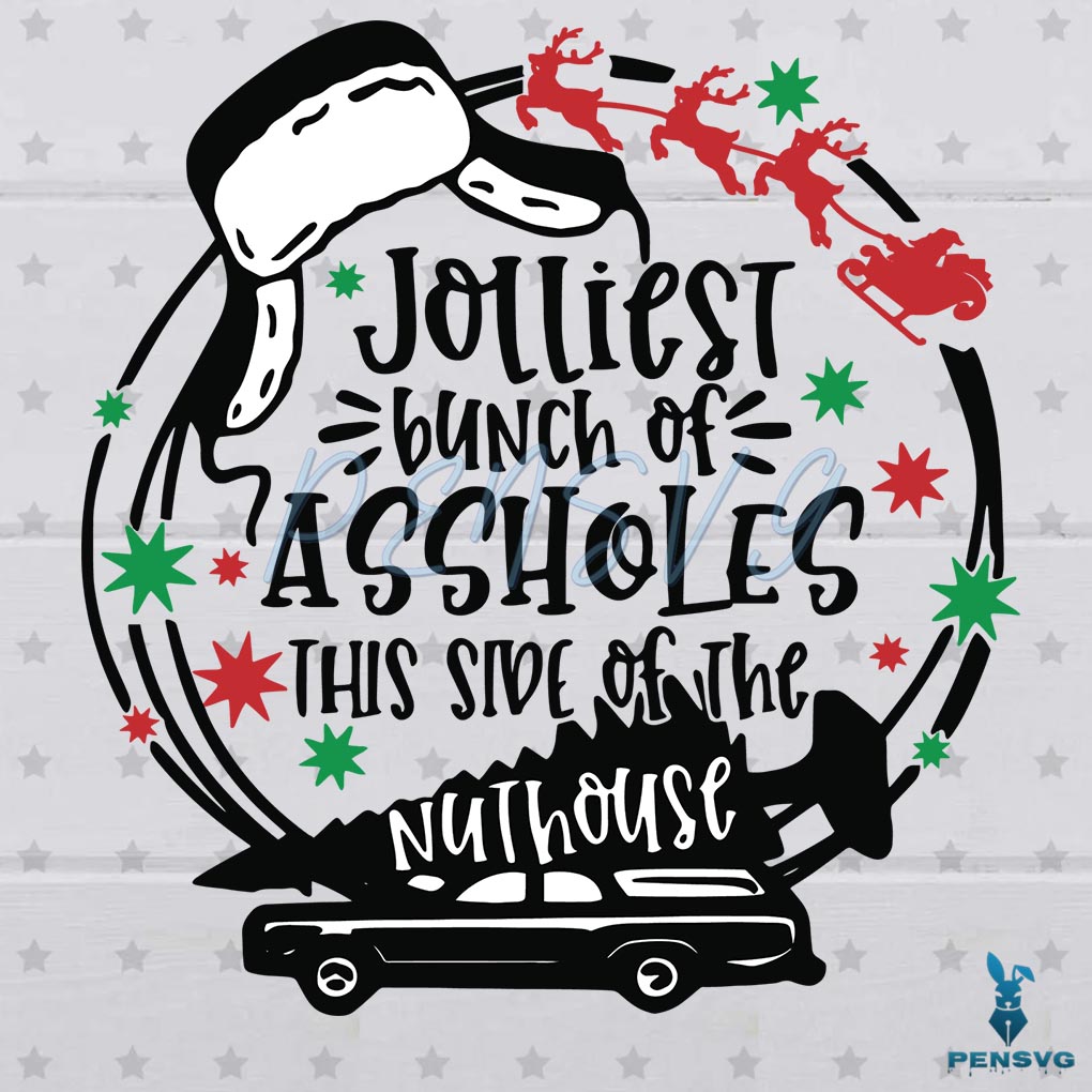 Jolliest Bunch of Assholes SVG Christmas Quote Cutting Digital File