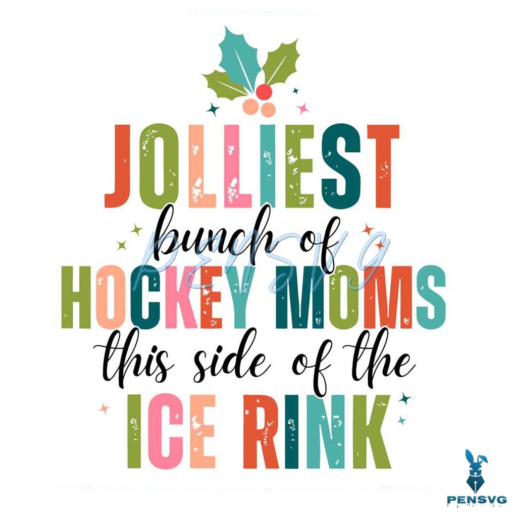 Jolliest Bunch of Hockey Moms Christmas Hockey SVG File