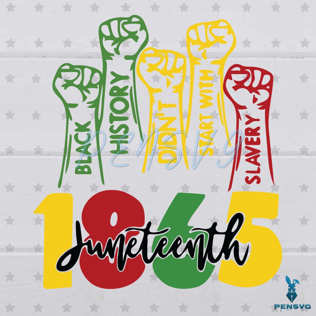 Juneteenth 1865 Black History Svg File, Didn't Start With Slavery Svg