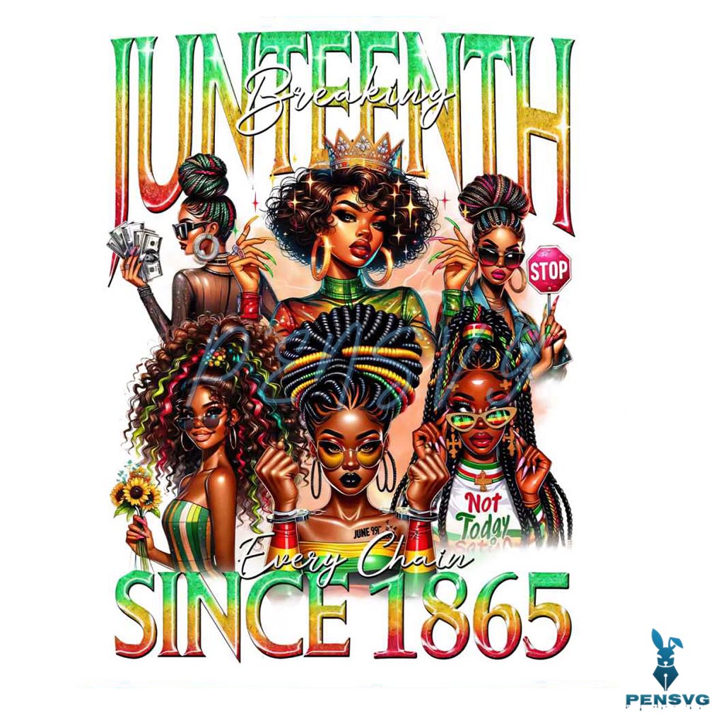 Juneteenth Breaking Every Chain Black Girl PNG