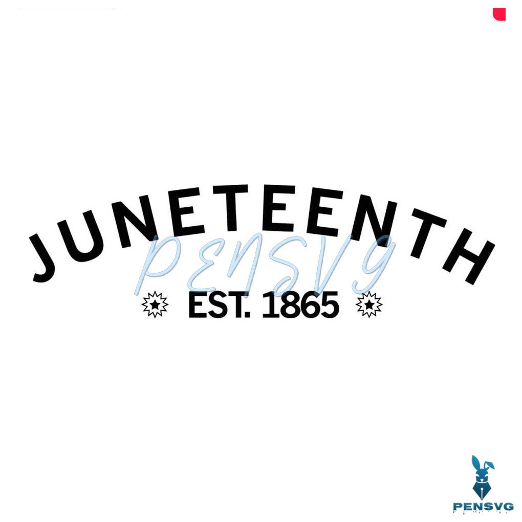 Juneteenth Est 1865 Freedom Day SVG