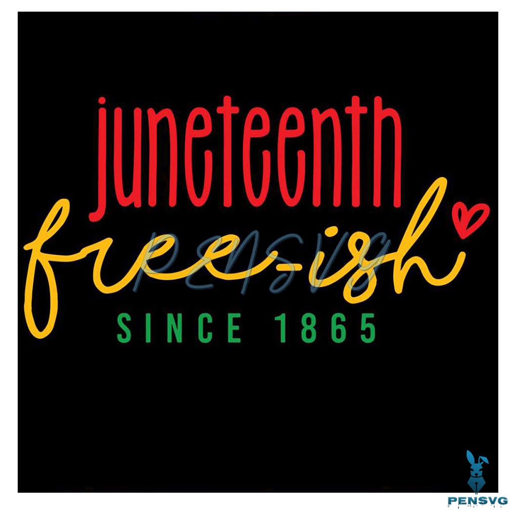 Juneteenth Freeish Since 1865 SVG Graphic Design Files