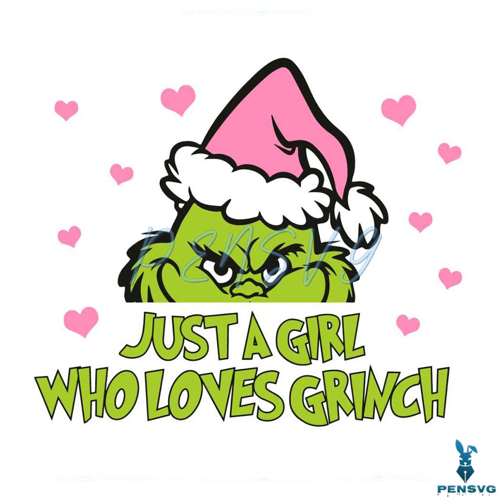 Just A Girl Who Loves Grinch Pink Santa Hat SVG Cricut Files