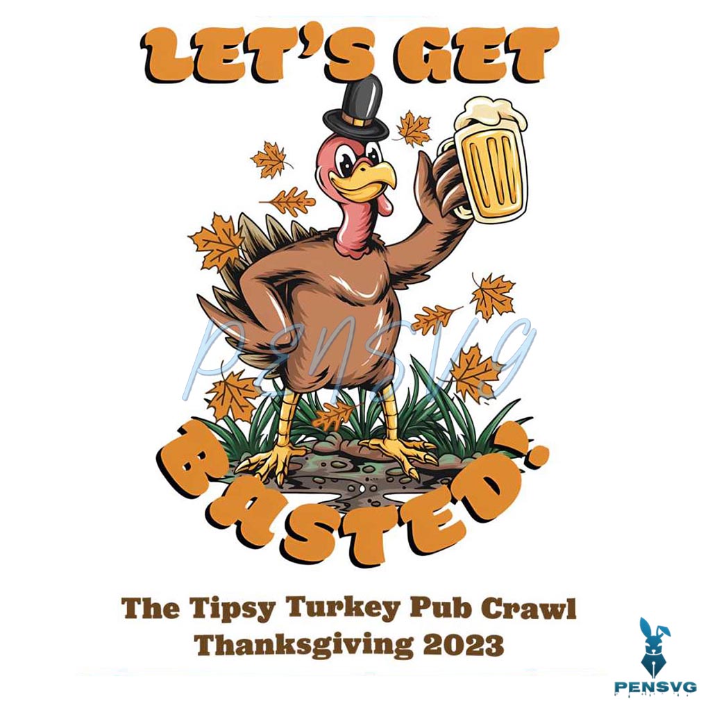 Lets Get Basted Funny Thanksgiving Turkey SVG Cricut Files