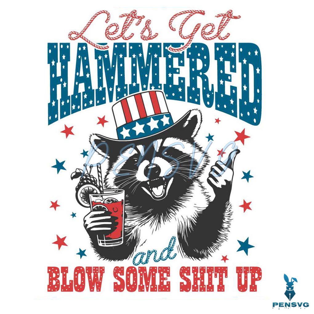 Lets Get Hammered Funny Raccoon 4th Of July SVG
