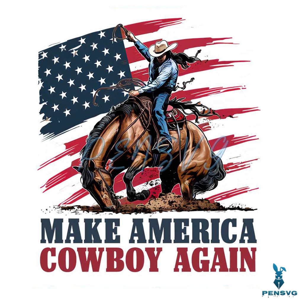 Make America Cowboy Again 4th Of July PNG