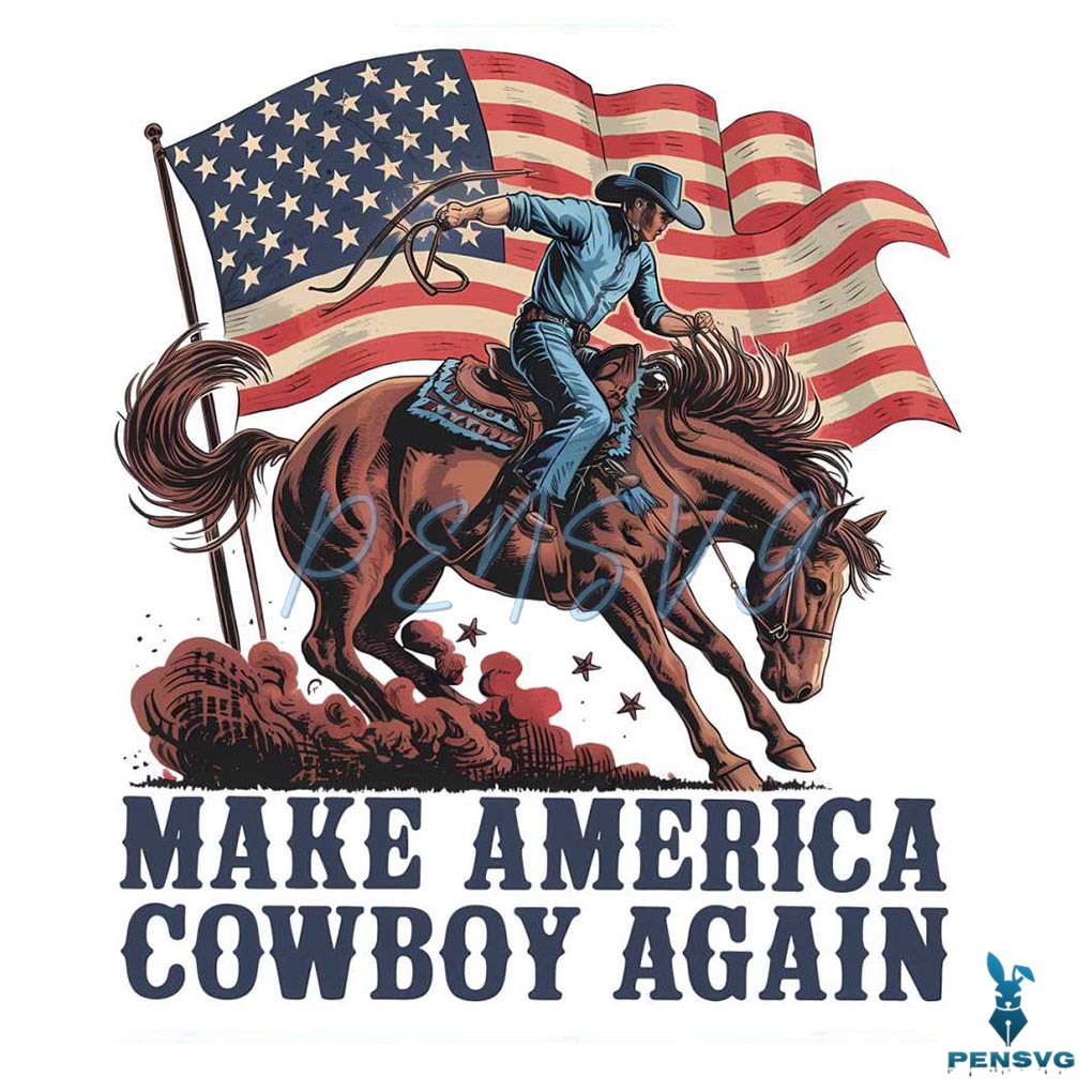 Make America Cowboy Again Independence Day PNG