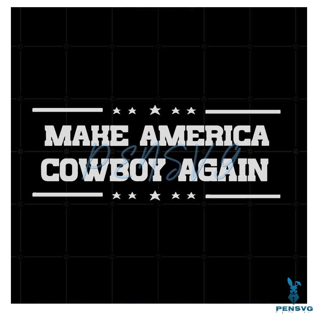 Make America Cowboy Again SVG Western Rodeo Cutting Files