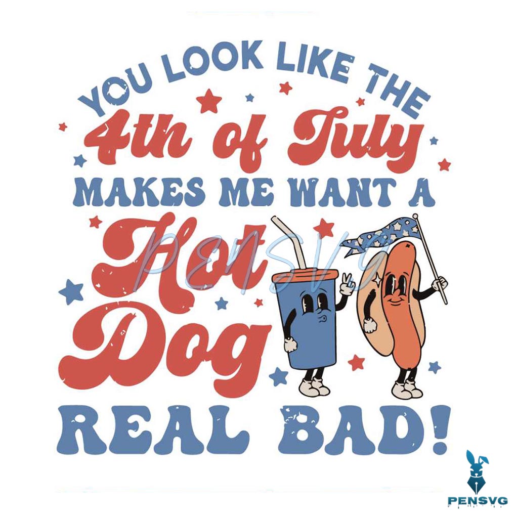 Makes Me Want A Hot Dog Real Bad Funny 4th July SVG File