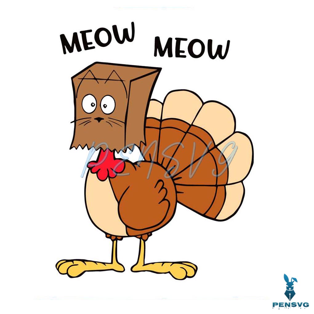 Meow Meow Funny Turkey Thanksgiving SVG For Cricut Files