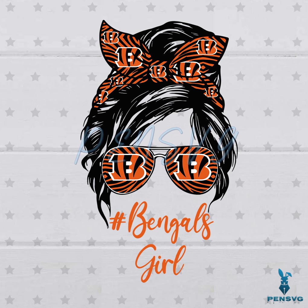 Messy Bun Bengals Girl SVG Digital File, Super Bowl 2022 SVG