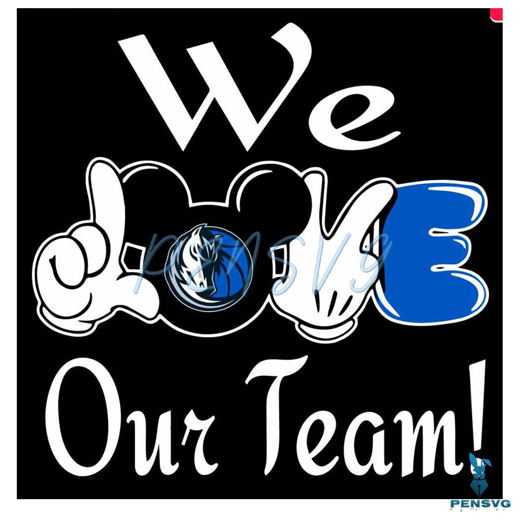Mickey We Love Out Team Dallas Mavericks SVG