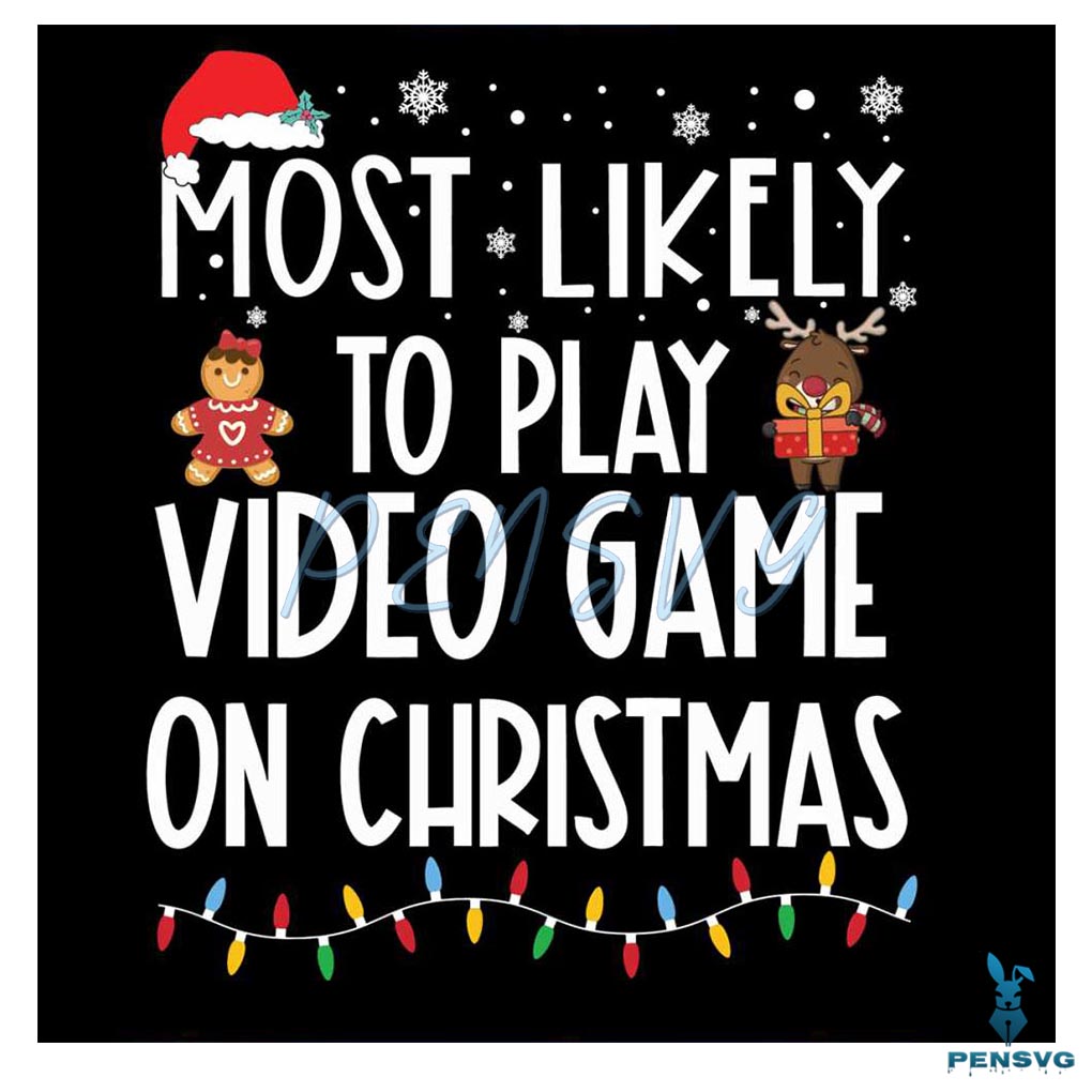 Most Likely To Play Video Game On Christmas Svg File