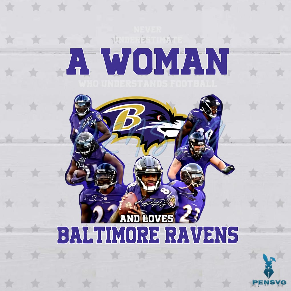 Never Underestimate A Woman Who Loves Baltimore Ravens PNG