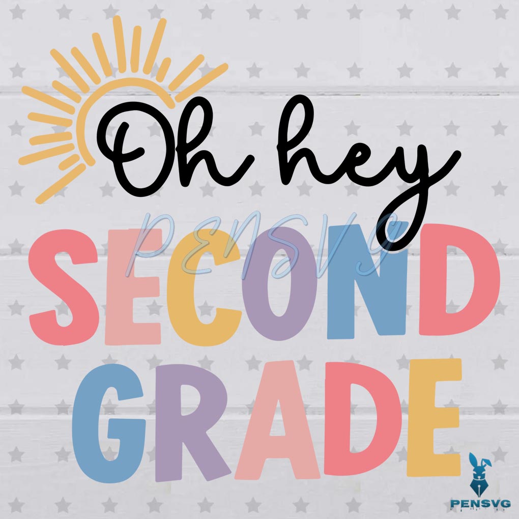 Oh Hey Second Grade Teacher Back to School SVG Digital File