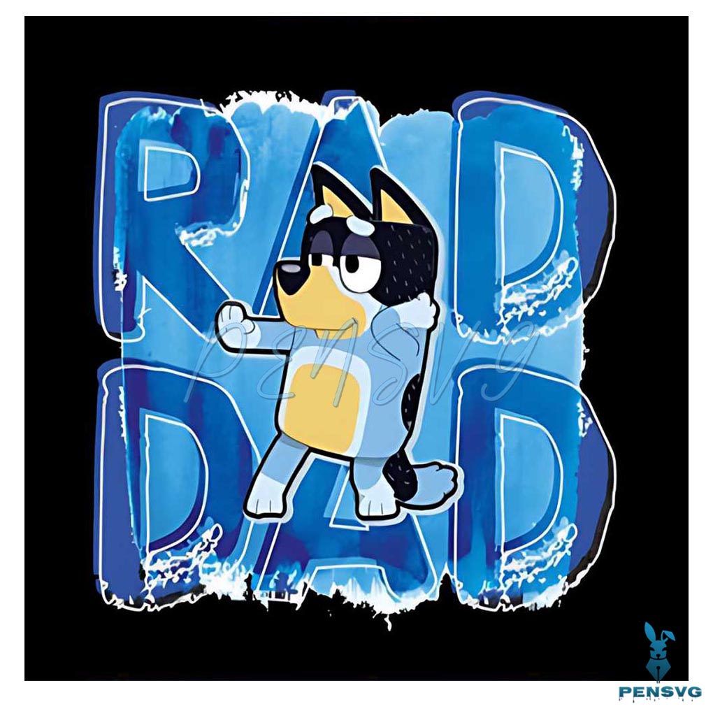 Rad Dad Bluey Rad Like Dad PNG Silhouette Sublimation Files