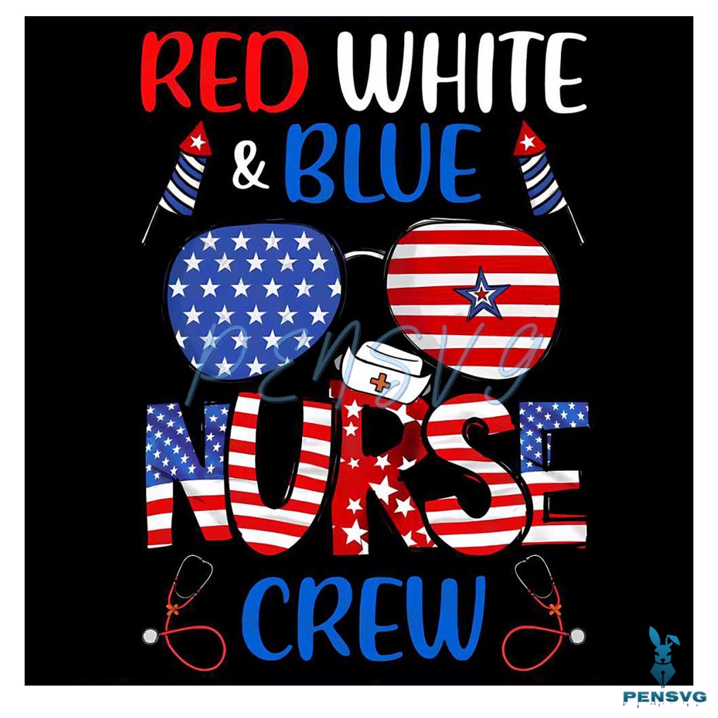 Red White And Blue Nurse Crew Svg 4th Of July PNG File