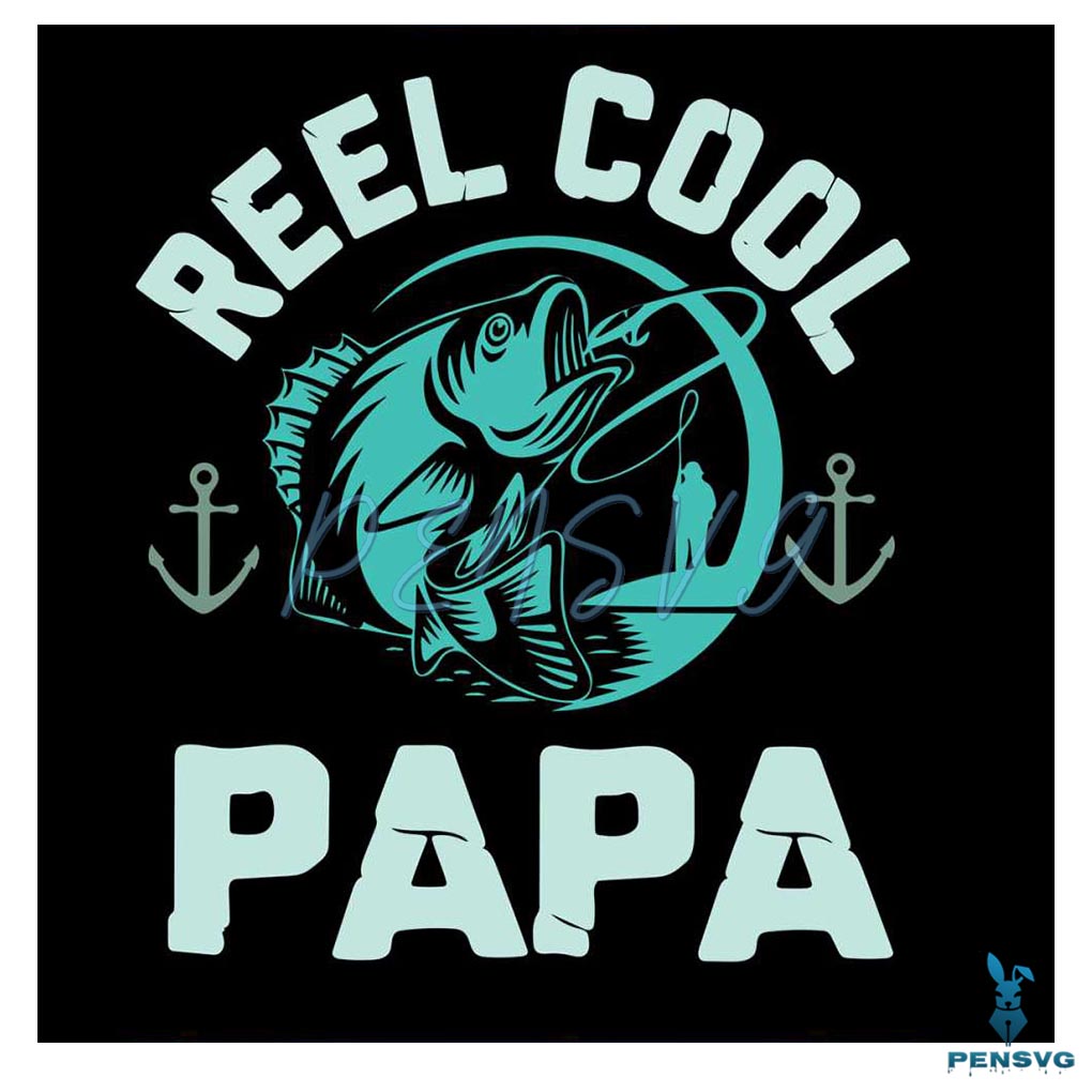 Reel Cool Papa Fishing Dad SVG Graphic Design Files