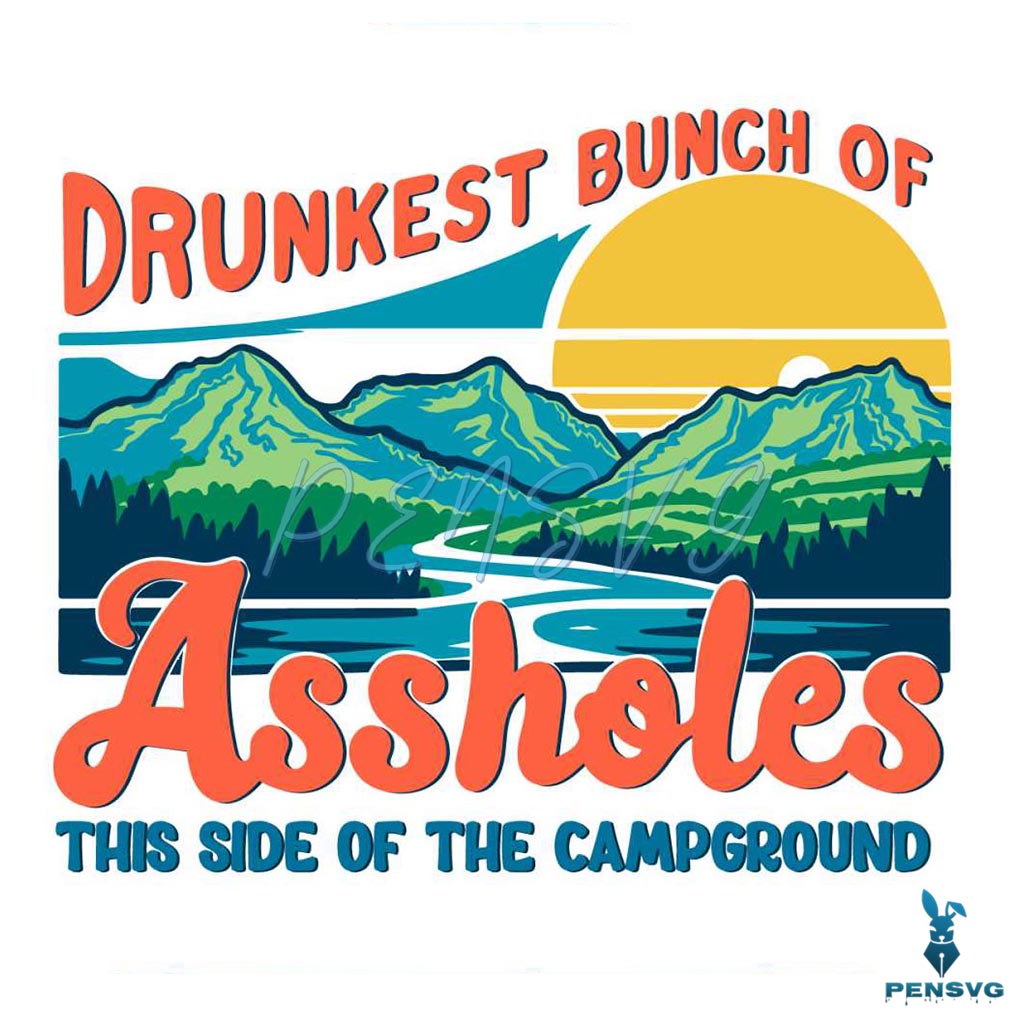 Retro Camper Drunkest Bunch Of Assholes SVG