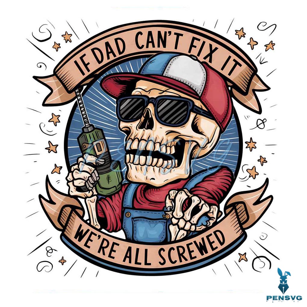 Retro If Dad Cant Fix It We Are All Screwed PNG