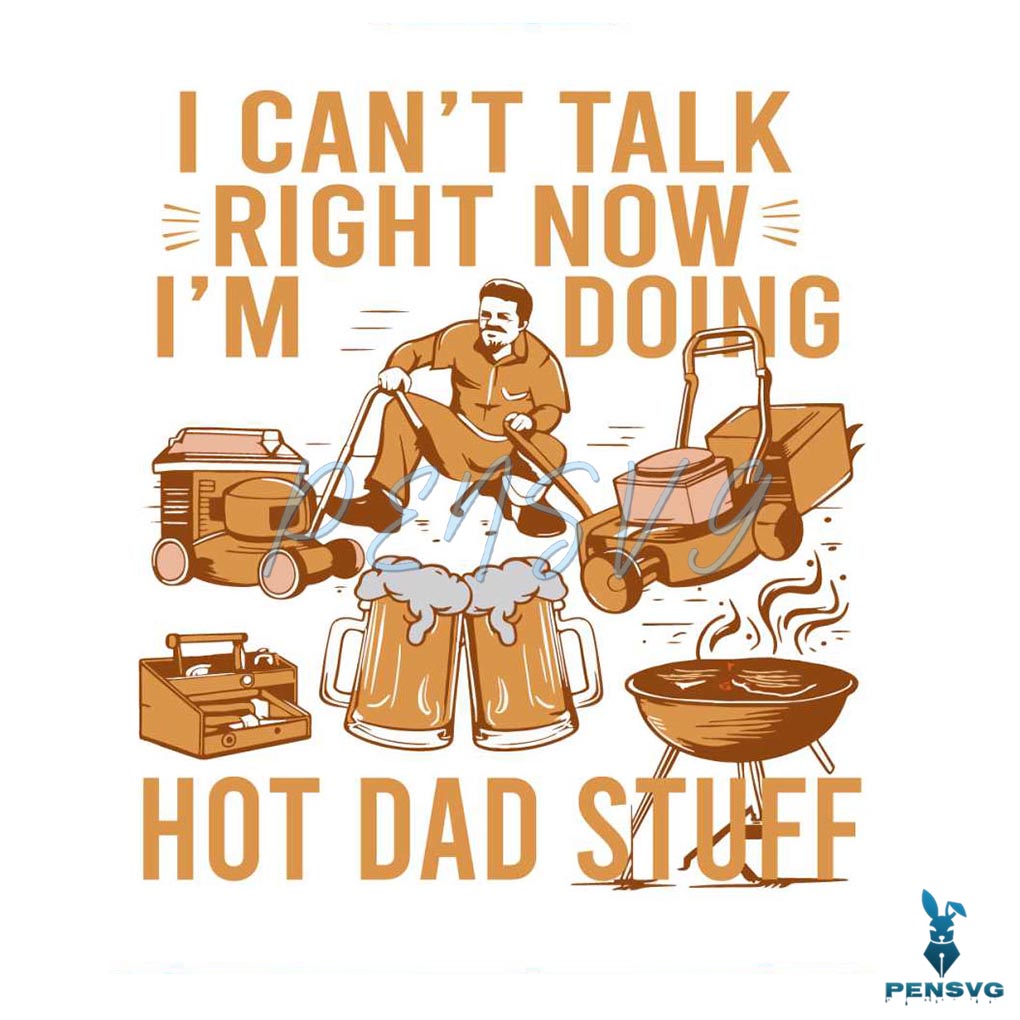 Retro Right Now Im Doing Hot Dad Stuff SVG