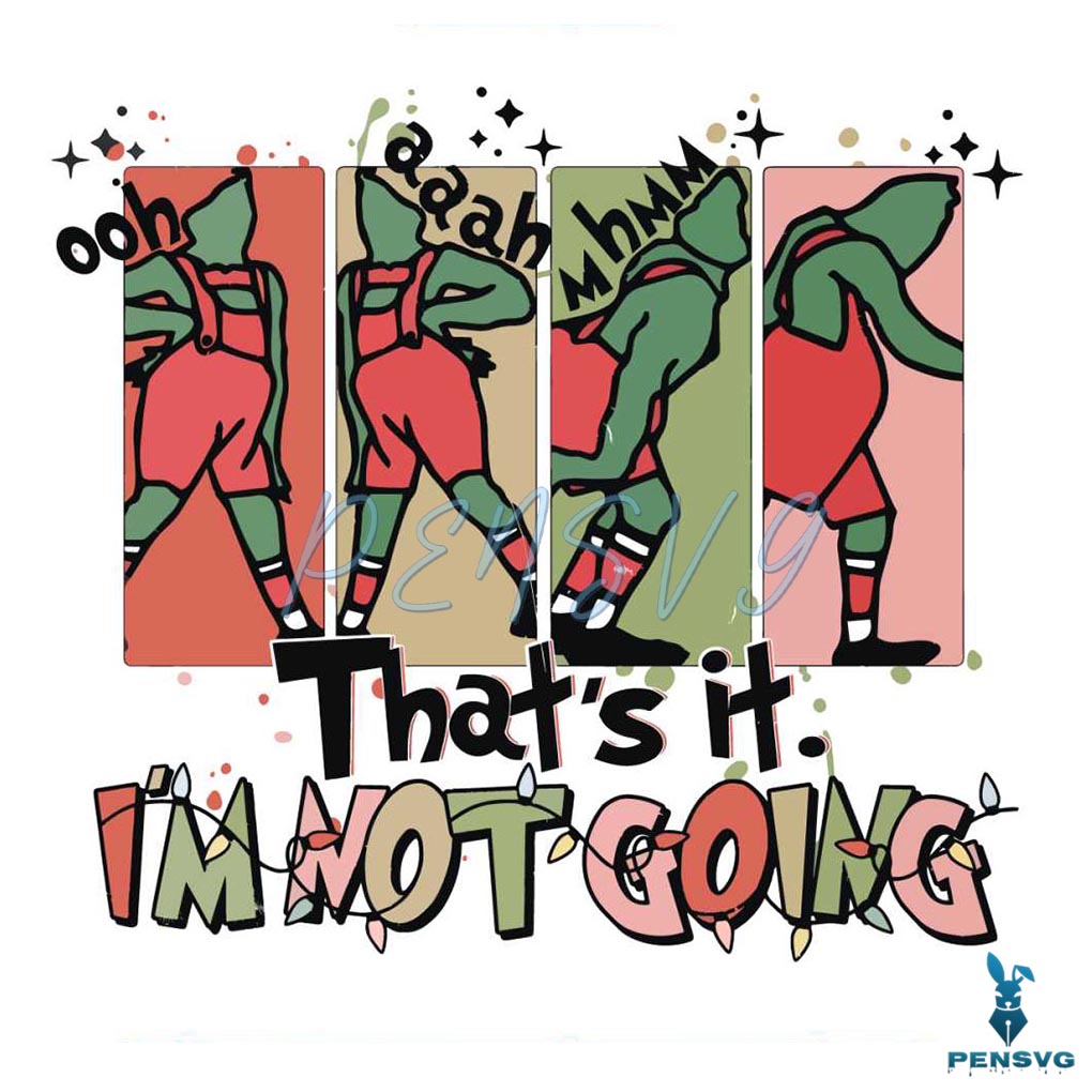 Retro That Its Im Not Going Grinchmas SVG Cricut Files