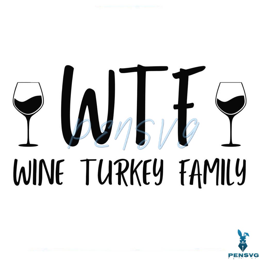 Retro WTF Wine Turkey Family Thanksgiving SVG Download