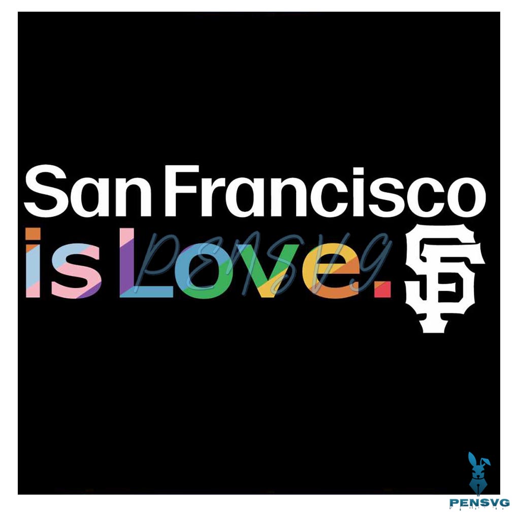 San Francisco Giants Is Love City Pride SVG MLB Pride SVG File