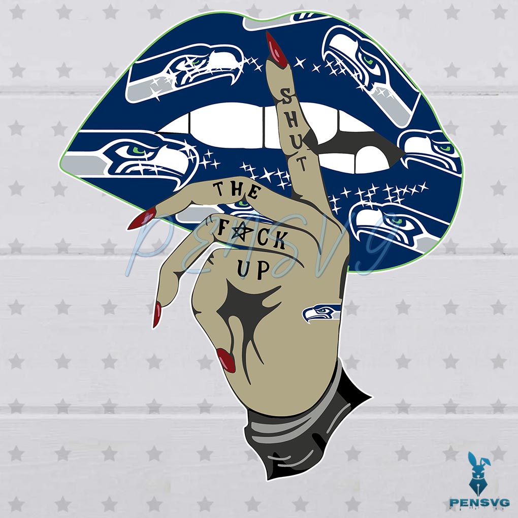 Seattle Seahawks Shut The Fuck Up SVG Digital File, NFL Svg