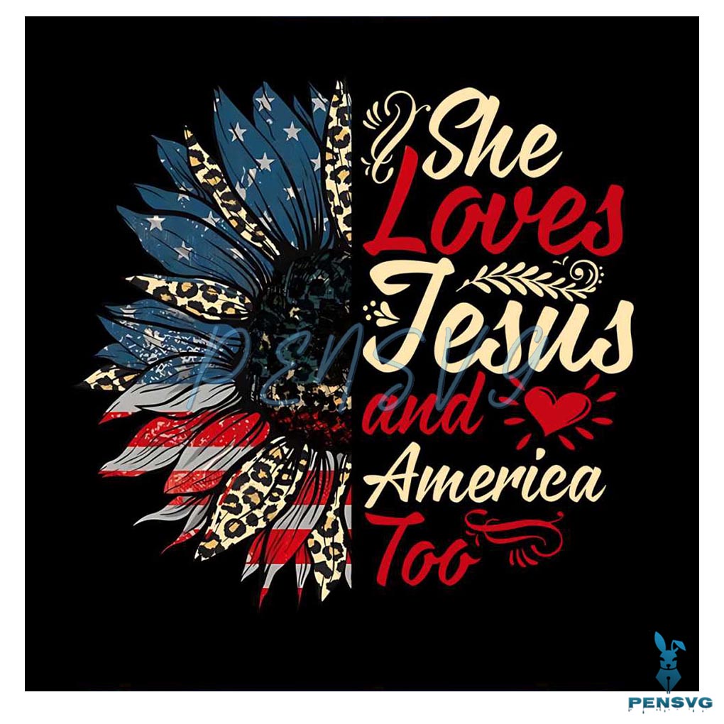 She Loves Jesus And America Too 4th Of July American Flag Sunflower PNG
