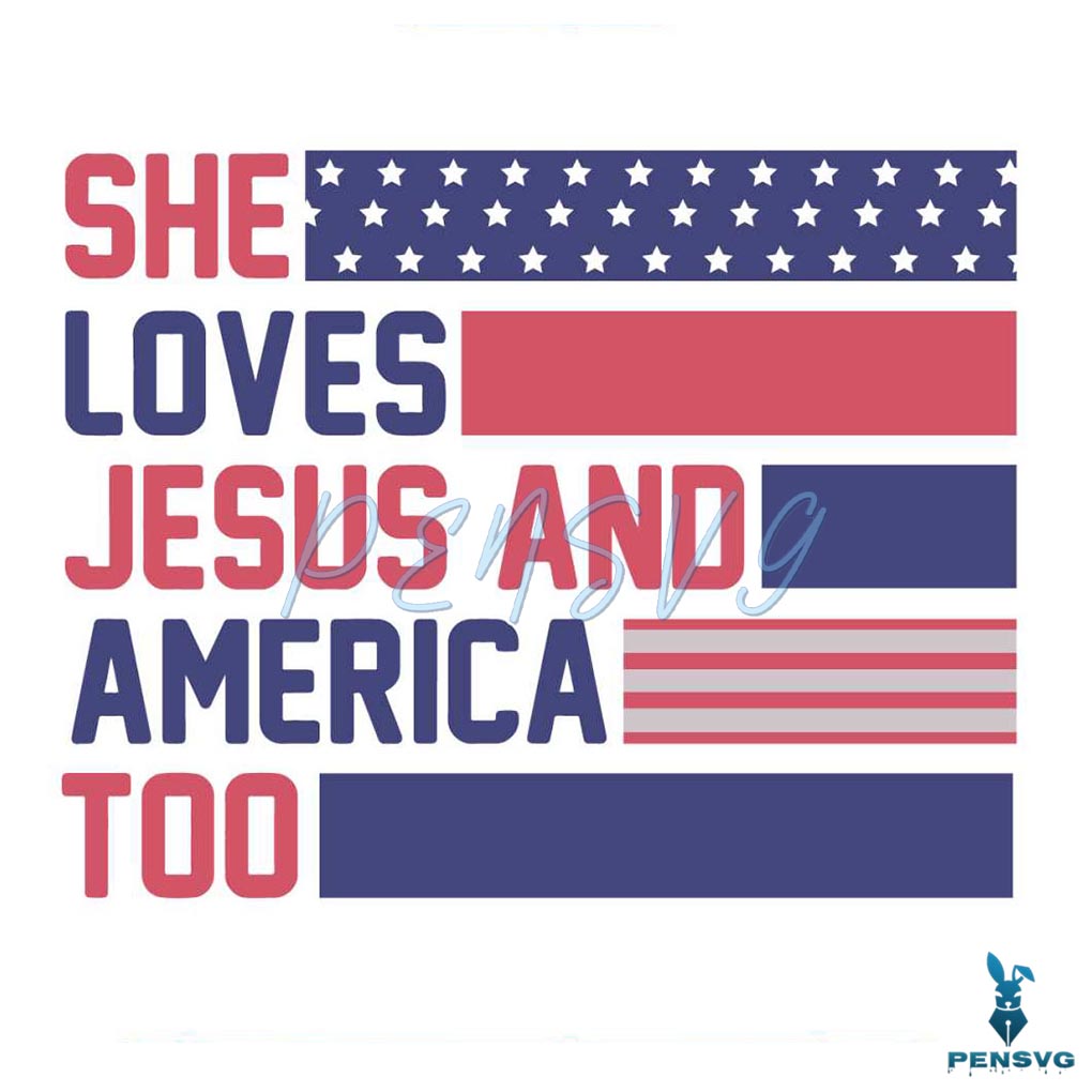 Free She Loves Jesus And America Too 4th Of July SVG for Patriotic Crafts