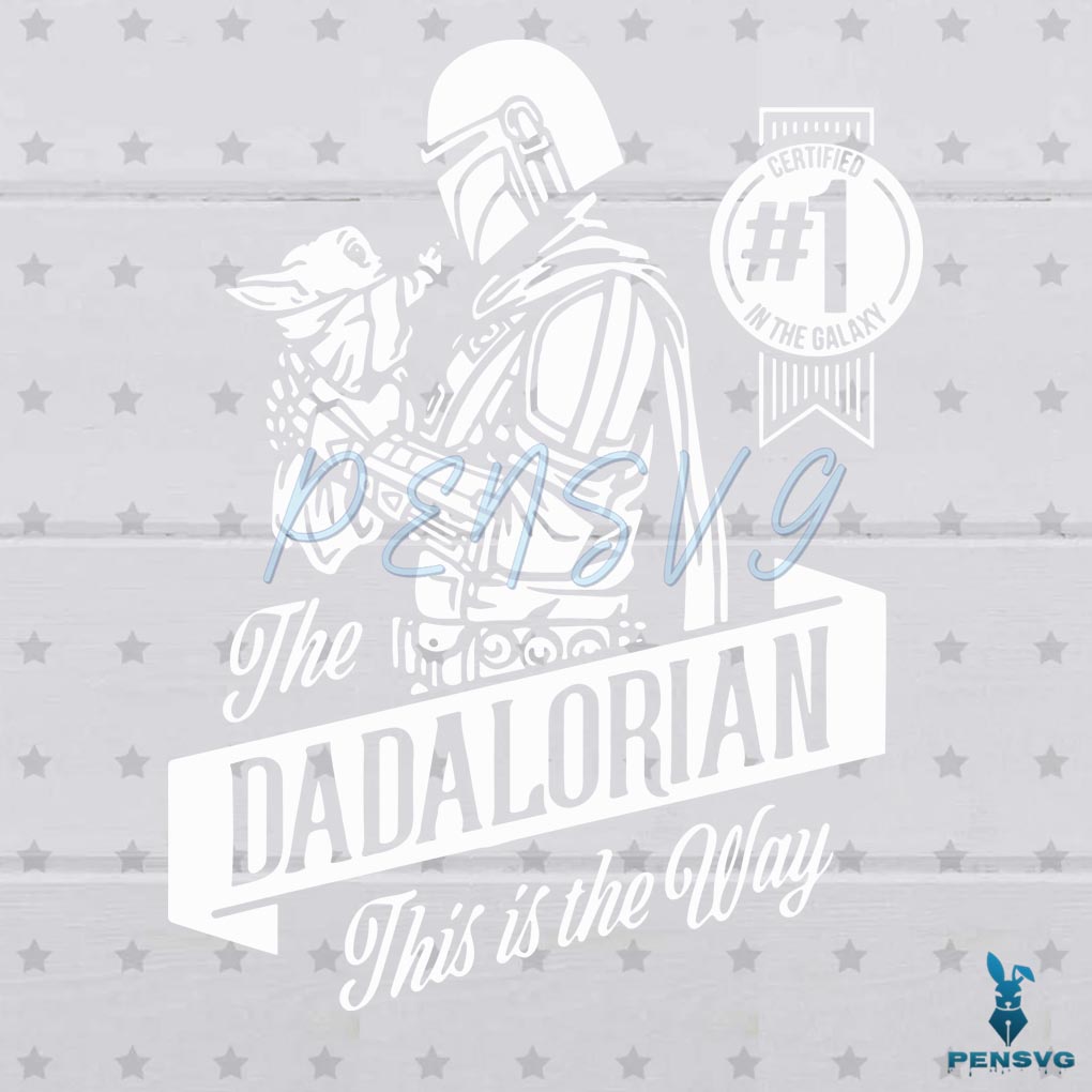 Star Wars The Dadalorian This Is The Way SVG Digital File