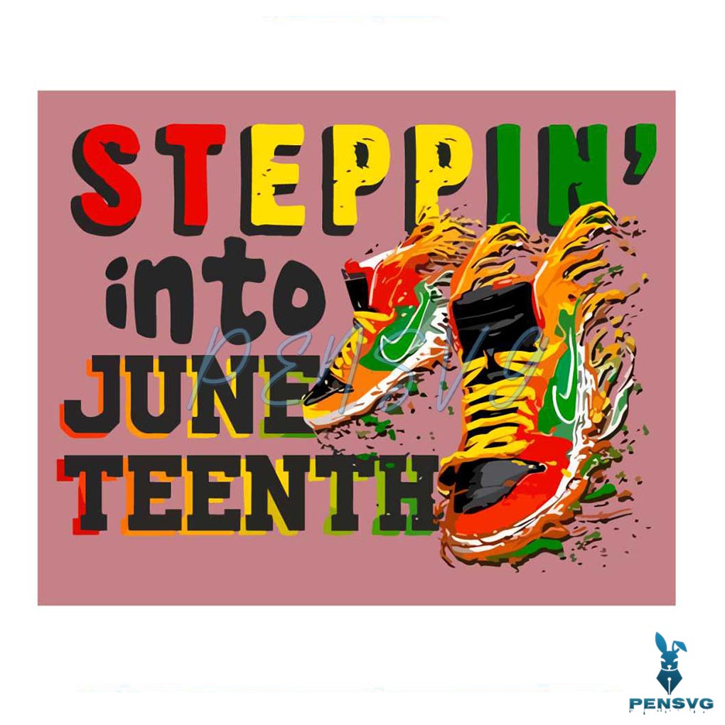 Steppin Into Juneteenth Freeish Black History Png Silhouette Files