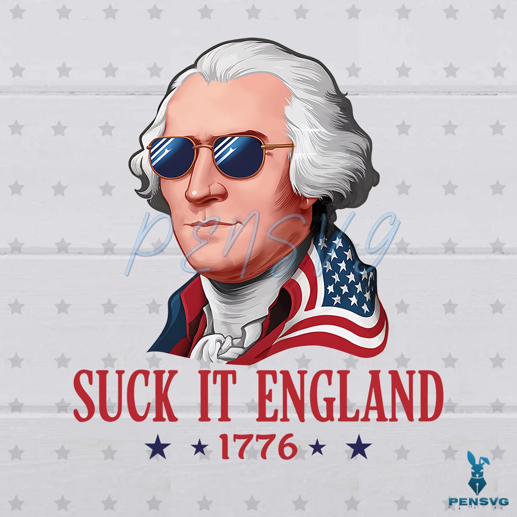 Suck It England 1776 Funny 4th of July PNG