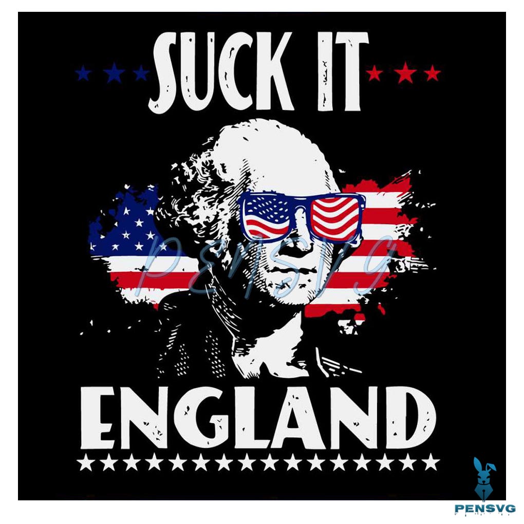 Suck It England Funny 4th of July SVG Graphic Design Files
