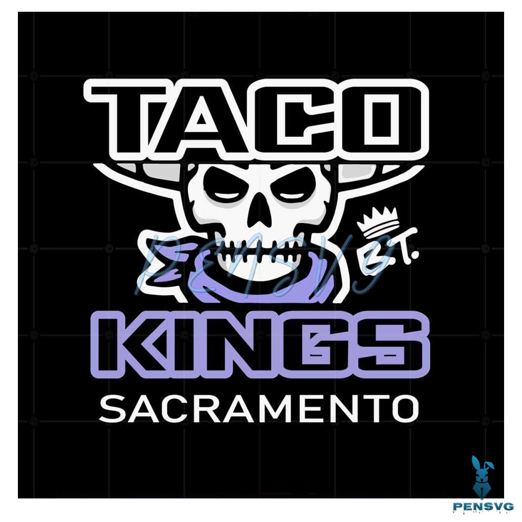 Taco Kings Sacramento Sacramento Kings Basketball Svg