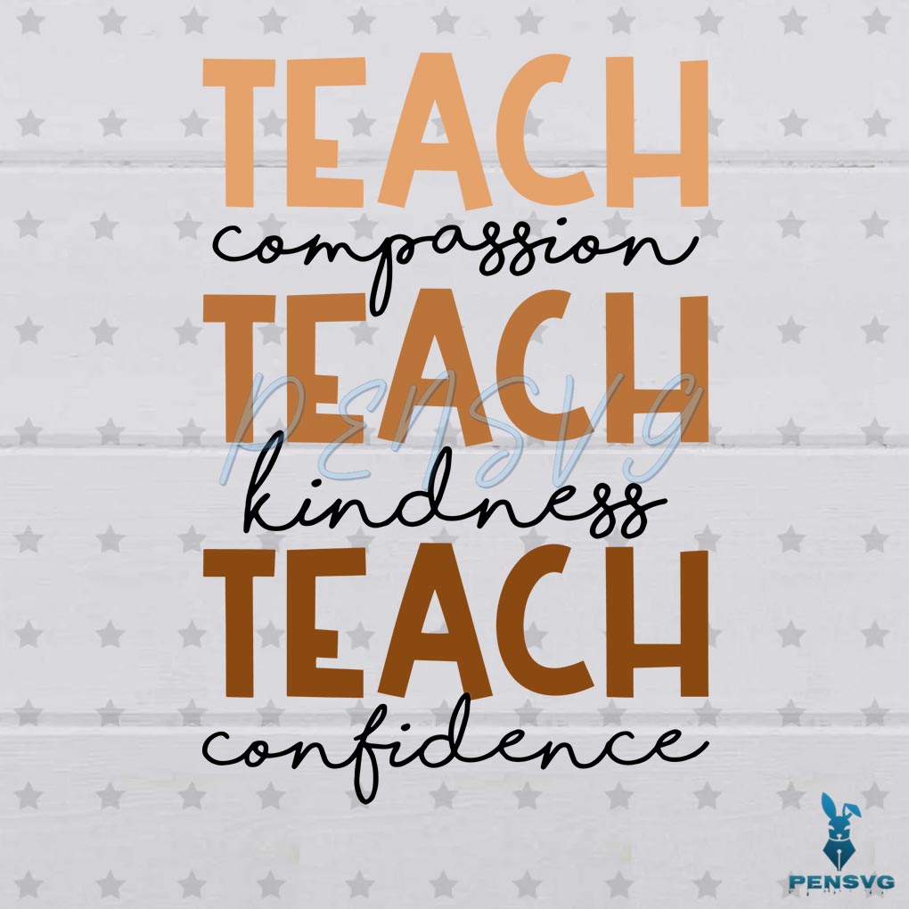 Teach Compassion Kindness Confidence SVG Digital File