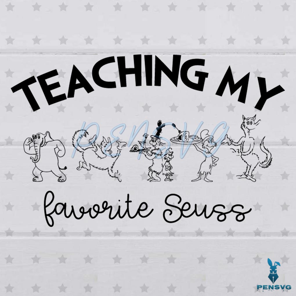 Teaching My Favorite Suess Dr Seuss Teacher SVG Cutting Files