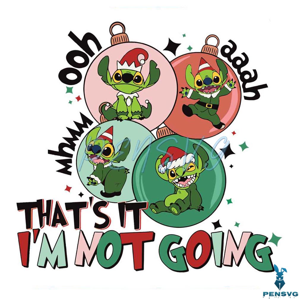 Thats It Im Not Going Grinch Stitch Christmas SVG File