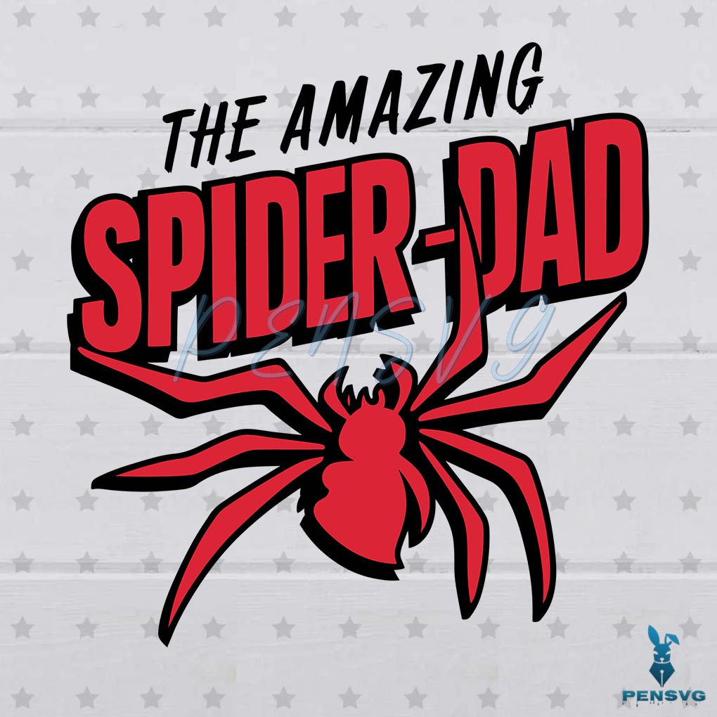The Amazing Spider Dad Hero Family Superhero SVG