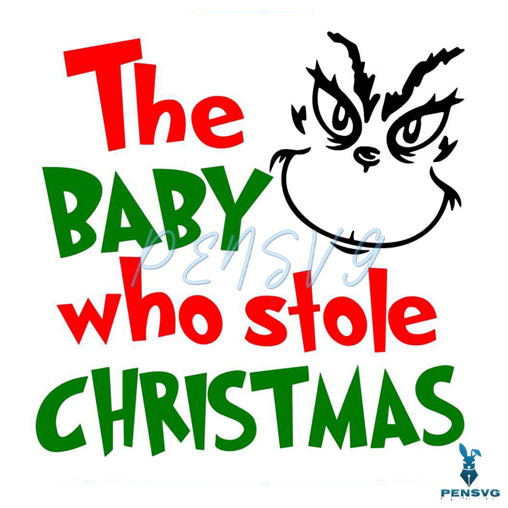 The Baby Who Stole Christmas Grinch SVG
