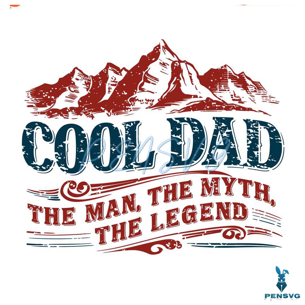 The Cool Dad The Man Myth Legend SVG