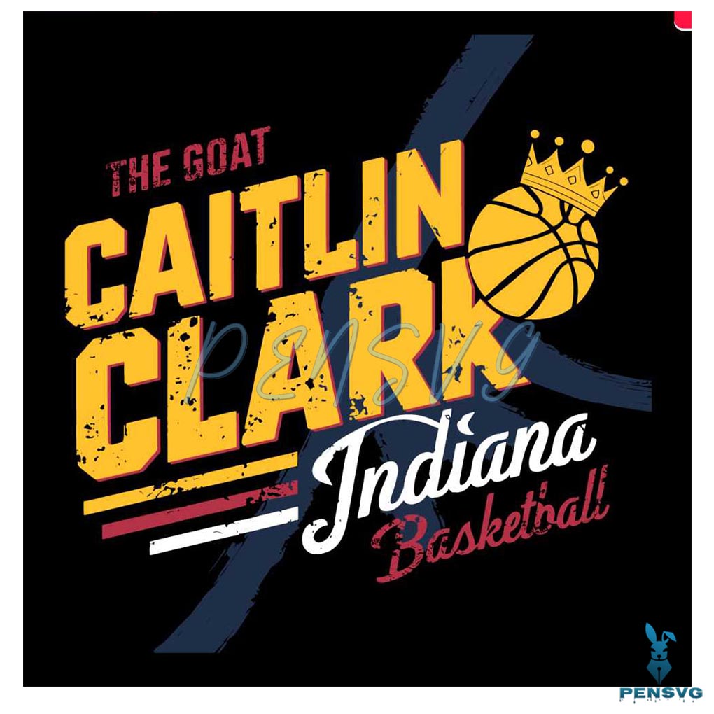 The Goat Caitlin Clark Indiana Basketball Crown SVG